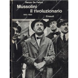 Mussolini il rivoluzionario...