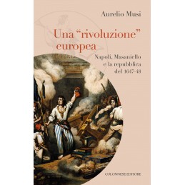 una-rivoluzione-europea-napoli-masaniello-e-la-rivoluzione-del-164748