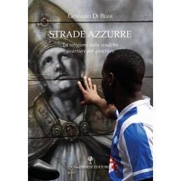 strade-azzurre-la-religione-dello-scudetto-quartiere-per-quartiere