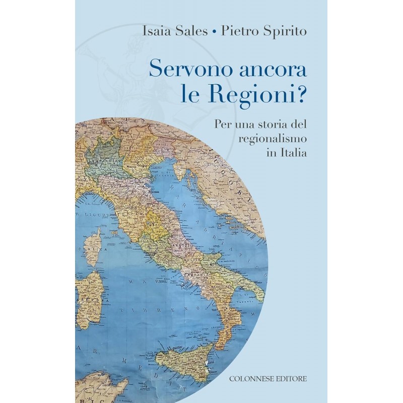 servono-ancora-le-regioni-per-una-storia-del-regionalismo-in-italia servono-ancora-le-regioni-per-una-storia-del-regionalismo-in-italia